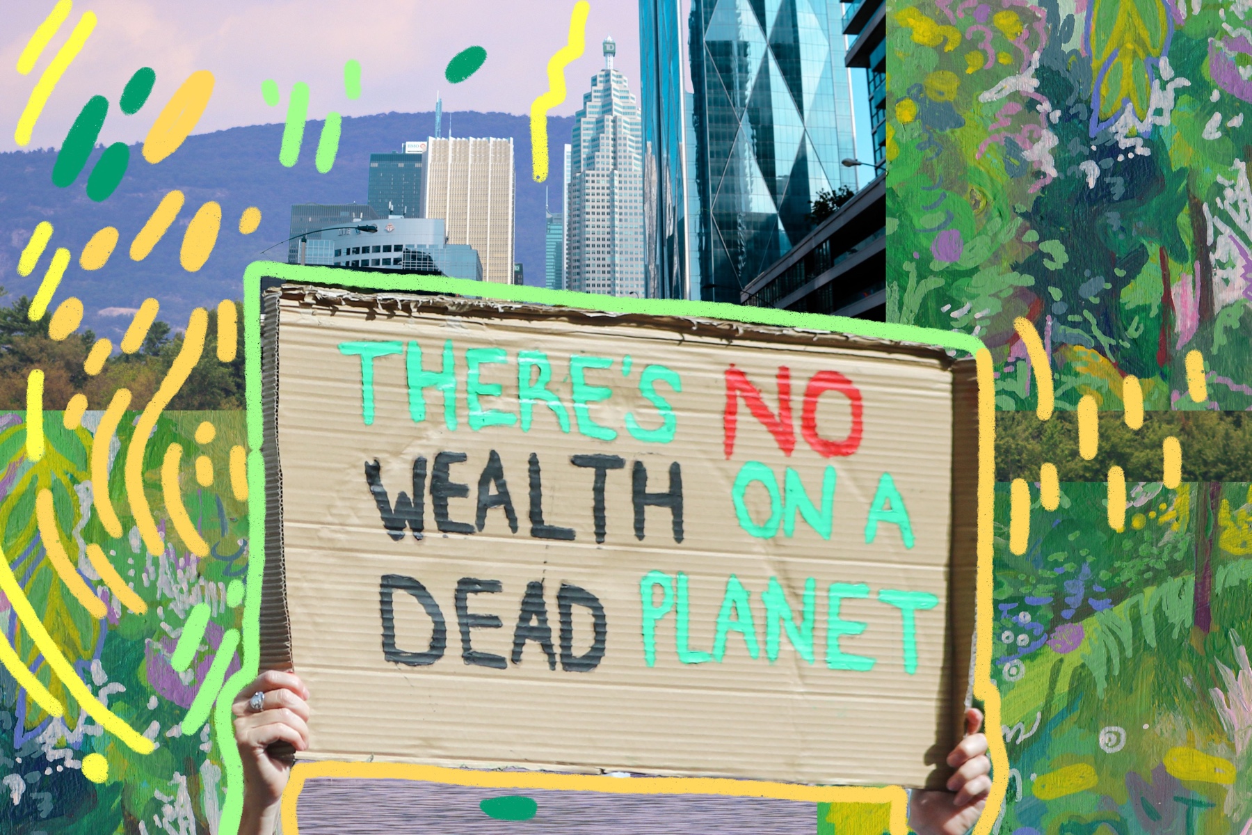 A sign that says "There's no wealth on a dead planet."